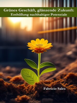 cover image of Grünes Geschäft, glänzende Zukunft